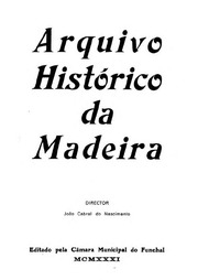 Arquivo Histórico da Madeira by Arquivo Distrital do Funchal; Arquivo Regional da Madeira -