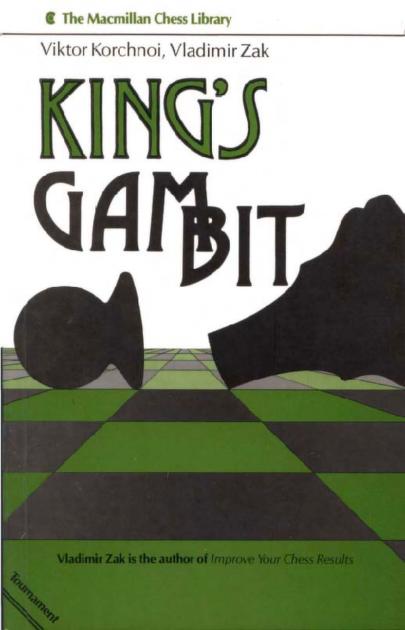 The King's Gambit (Contemporary Chess Openings) - Phillip (Translator)  Korchnoi, Victor; Zak, V.; Wade, R.G. (editor); Booth: 9780713429145 -  AbeBooks